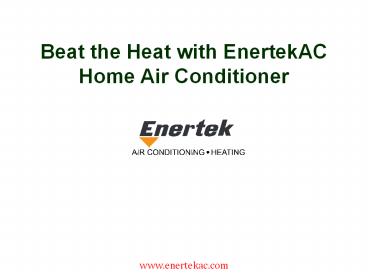 Beat the Heat with EnertekAC Home Air Conditioner