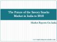The Future of the Savory Snacks Market in India to 2018 PowerPoint PPT Presentation