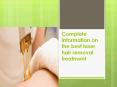 Complete information on the best laser hair removal treatment PowerPoint PPT Presentation