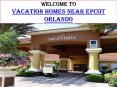 Vacation Homes Near Epcot Orlando PowerPoint PPT Presentation