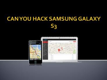 CAN YOU HACK SAMSUNG GALAXY S3