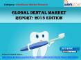 Aarkstore - Global Dental Market Report: 2013 Edition PowerPoint PPT Presentation
