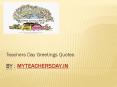 Teachers Day Greetings Quotes PowerPoint PPT Presentation