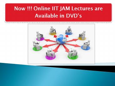 Online IIT Jam Lectures are Available in DVDs