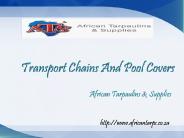 Transport Chains And Pool Covers.
