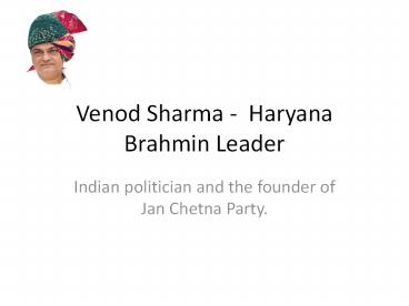 Haryana Brahmin leader Venod Sharma