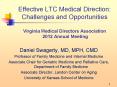 Effective LTC Medical Direction: Challenges and Opportunities  Virginia Medical Directors Association 2012 Annual Meeting PowerPoint PPT Presentation