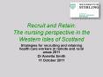 Recruit and Retain: The nursing perspective in the Western Isles of Scotland PowerPoint PPT Presentation