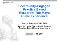 Community-Engaged Practice Based Research: The Mayo Clinic Experience