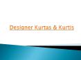 Designer Kurtas and Kurtis PowerPoint PPT Presentation