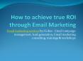 Achieve True ROI using Email Marketing Services by iCubes PowerPoint PPT Presentation