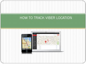 HOW TO TRACK VIBER LOCATION