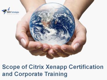Scope of Citrix Xenapp Certification and Corporate Training