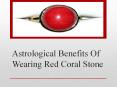 Astrological Benefits of Wearing Red Coral Stone PowerPoint PPT Presentation