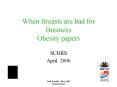 When Breasts are bad for Business Obesity papers PowerPoint PPT Presentation