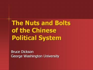 The Nuts and Bolts of the Chinese Political System