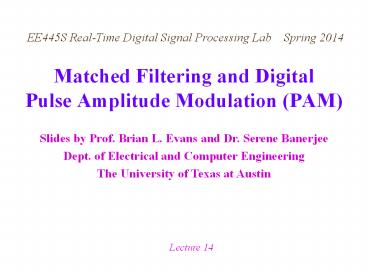 Matched Filtering and Digital Pulse Amplitude Modulation (PAM)