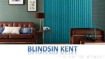 Blinds in Kent and London - Blackout, Roller, Roman and Vertical Blinds