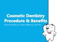 Cosmetic Dentistry Procedure & Benefits (1) PowerPoint PPT Presentation