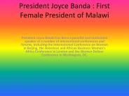 President Joyce Banda : First Female President of Malawi
