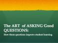 The ART of ASKING Good QUESTIONS: PowerPoint PPT Presentation