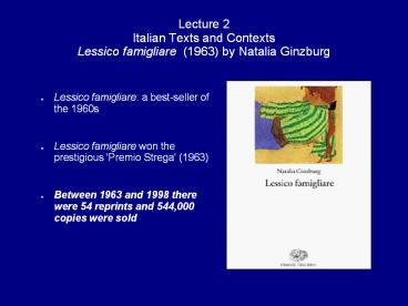 Lecture 2 Italian Texts and Contexts Lessico famigliare (1963) by Natalia Ginzburg