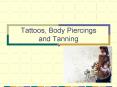 Tattoos, Body Piercings and Tanning PowerPoint PPT Presentation