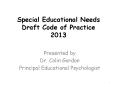 Special Educational Needs Draft Code of Practice 2013 PowerPoint PPT Presentation