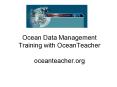 Ocean Data Management Training with OceanTeacher oceanteacher.org PowerPoint PPT Presentation