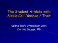 The Student Athlete with  Sickle Cell Disease / Trait PowerPoint PPT Presentation