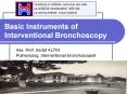 Basic Instruments of Interventional Bronchoscopy PowerPoint PPT Presentation
