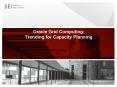 Oracle Grid Computing: Trending for Capacity Planning PowerPoint PPT Presentation