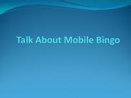 Let’s Talk About Mobile Bingo