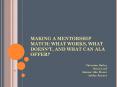 MAKING A MENTORSHIP MATCH: WHAT WORKS, WHAT DOESN'T, AND WHAT CAN ALA OFFER? PowerPoint PPT Presentation