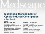 Multimodal Management of Opioid-Induced Constipation