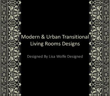 Modern & Urban Transitional Living Rooms Designs