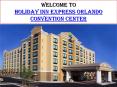 holiday inn express orlando convention center PowerPoint PPT Presentation
