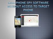 CELL PHONE SPY SOFTWARE WITHOUT ACCESS TO TARGET PHONE