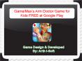 GameiMax's Arm Doctor Game for Kids FREE at Google Play PowerPoint PPT Presentation