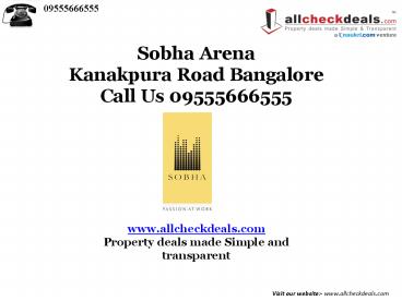 Sobha Arena Bangalore – Call 09555666555