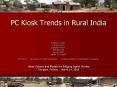 PC Kiosk Trends in Rural India PowerPoint PPT Presentation