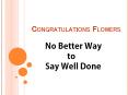 Congratulations Flowers: No Better Way to Say Well Done PowerPoint PPT Presentation