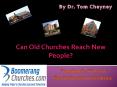 Can Old Churches Reach New People? PowerPoint PPT Presentation