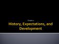 History, Expectations, and Development PowerPoint PPT Presentation