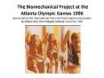 The Biomechanical Project at the Atlanta Olympic Games 1996 Sponsored by the International Track and Field Coaches Association by Gideon Ariel, Ph.D. Wingate Institute, December, 1996 PowerPoint PPT Presentation