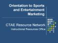 Orientation to Sports and Entertainment Marketing