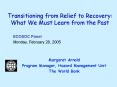 Transitioning from Relief to Recovery: What We Must Learn from the Past PowerPoint PPT Presentation