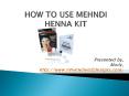 HOW TO USE MEHNDI HENNA KIT PowerPoint PPT Presentation