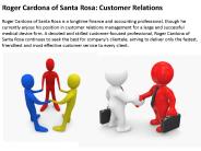 Roger Cardona of Santa Rosa-Customer Relations
