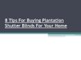 8 Tips For Buying Plantation Shutter Blinds For Your Home